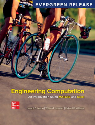 Engineering Computations: An Introduction Using MATLAB and Excel - Musto, Joseph C, and Howard, William E, and Williams, Richard