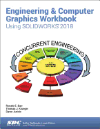 Engineering & Computer Graphics Workbook Using SOLIDWORKS 2018