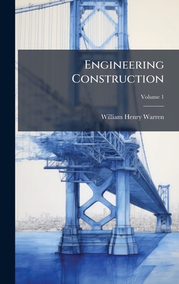 Engineering Construction - Warren, William Henry