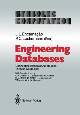 Engineering Databases: Connecting Islands of Automation Through Databases - Dittrich, K R, and Encarnacao, Jose L (Editor), and Lockemann, Peter C (Editor)
