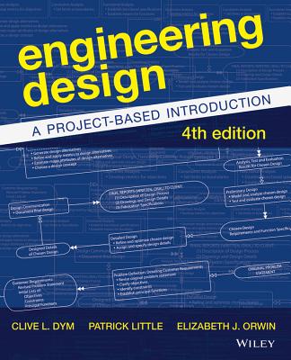 Engineering Design: A Project-Based Introduction - Dym, Clive L, and Little, Patrick, and Orwin, Elizabeth J