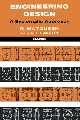 Engineering Design: A Systematic Approach - Matousek, Robert (Editor)