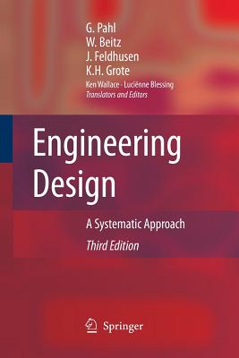 Engineering Design: A Systematic Approach - Pahl, Gerhard, and Beitz, W, and Feldhusen, J�rg