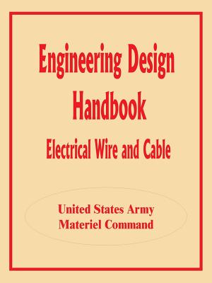 Engineering Design Handbook: Electrical Wire and Cable - Books for Business, For Business (Creator)