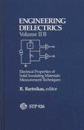 Engineering Dielectrics, Volume Iib: Electrical Properties of Solids Insulating Materials: Measurement Techniques