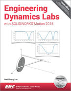 Engineering Dynamics Labs with Solidworks Motion 2015