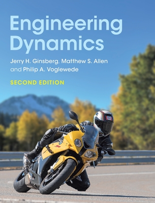Engineering Dynamics - Ginsberg, Jerry H, and Allen, Matthew S, and Voglewede, Philip A