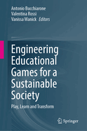 Engineering Educational Games for a Sustainable Society: Play, Learn and Transform