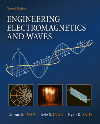 Engineering Electromagnetics and Waves - Inan, Umran, and Inan, Aziz, and Said, Ryan