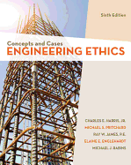 Engineering Ethics: Concepts and Cases