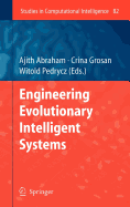 Engineering Evolutionary Intelligent Systems