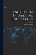 Engineering Failures and Their Lessons