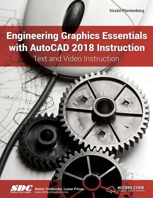 Engineering Graphics Essentials with AutoCAD 2018 Instruction - Plantenberg, Kirstie