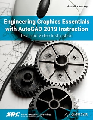 Engineering Graphics Essentials with AutoCAD 2019 Instruction - Plantenberg, Kirstie