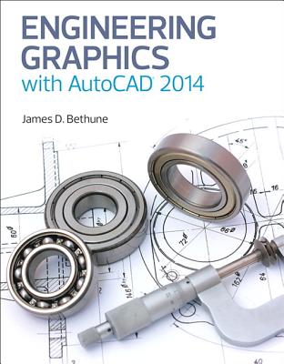 Engineering Graphics with AutoCAD 2014 - Bethune, James D