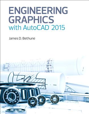 Engineering Graphics with AutoCAD 2015 - Bethune, James