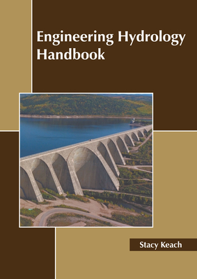 Engineering Hydrology Handbook - Keach, Stacy (Editor)