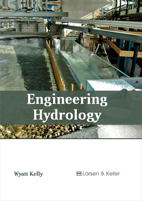Engineering Hydrology - Kelly, Wyatt (Editor)