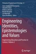 Engineering Identities, Epistemologies and Values: Engineering Education and Practice in Context, Volume 2