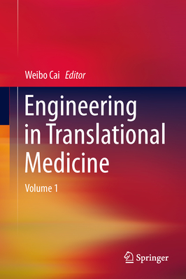 Engineering in Translational Medicine - Cai, Weibo (Editor)