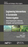 Engineering Interventions in Sustainable Trickle Irrigation: Irrigation Requirements and Uniformity, Fertigation, and Crop Performance
