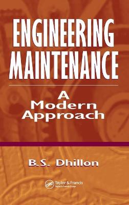 Engineering Maintenance: A Modern Approach - Dhillon, B S