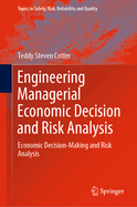 Engineering Managerial Economic Decision and Risk Analysis: Economic Decision-Making and Risk Analysis