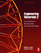 Engineering Materials 2: An Introduction to Microstructures, Processing and Design