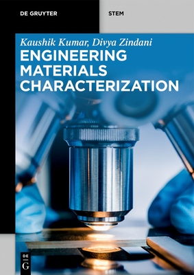 Engineering Materials Characterization - Kumar, Kaushik, and Zindani, Divya
