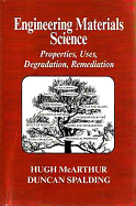 Engineering Materials Science: Properties, Uses, Degradation, Remediation