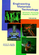 Engineering Materials Technology: Structures, Processing, Properties & Selection - Jacobs, James, and Kilduff, Thomas F