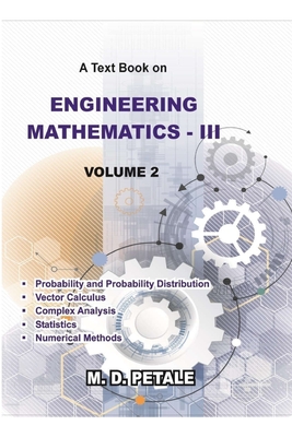Engineering Mathematics - III Volume 2: Engineering Mathematics - Petale, M D