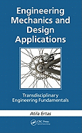 Engineering Mechanics and Design Applications: Transdisciplinary Engineering Fundamentals