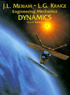 Engineering Mechanics, Dynamics - Meriam, J L, and Kraige, L G