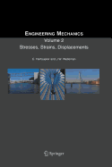Engineering Mechanics: Volume 2: Stresses, Strains, Displacements