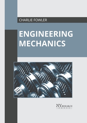 Engineering Mechanics - Fowler, Charlie (Editor)