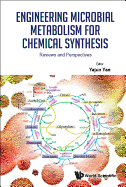 Engineering Microbial Metabolism for Chemical Synthesis