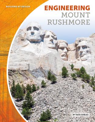 Engineering Mount Rushmore - Conley, Kate