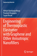 Engineering of Thermoplastic Elastomer with Graphene and Other Anisotropic Nanofillers