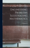 Engineering Problems Illustrating Mathematics