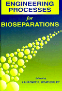 Engineering Processes for Bioseparations