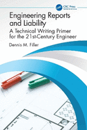 Engineering Reports and Liability: A Technical Writing Primer for the 21st-Century Engineer