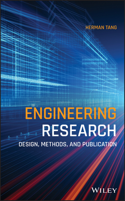 Engineering Research: Design, Methods, and Publication - Tang, Herman
