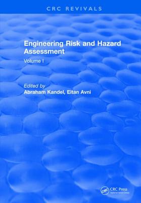 Engineering Risk and Hazard Assessment: Volume I - Kandel, Abraham