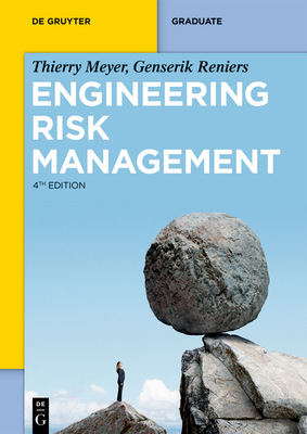 Engineering Risk Management: Optimizing Operational Risk Decision-Making, Safety and Reliability, Risk Assessment - Meyer, Thierry, and Reniers, Genserik