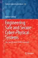Engineering Safe and Secure Cyber-Physical Systems: The Specification Pearl Approach
