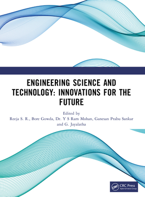 Engineering Science and Technology: Innovations for the Future - S R, Reeja (Editor), and Gowda, Bore (Editor), and Rammohan, Y S (Editor)