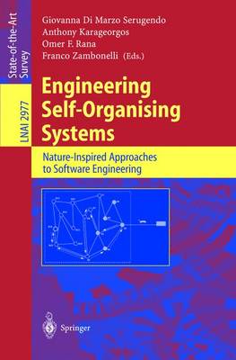 Engineering Self-Organising Systems: Nature-Inspired Approaches to Software Engineering - Di Marzo Serugendo, Giovanna (Editor), and Karageorgos, Anthony (Editor), and Rana, Omer F (Editor)