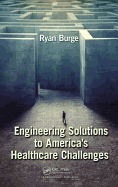 Engineering Solutions to America's Healthcare Challenges