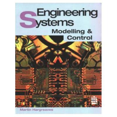 Engineering Systems: Modelling and Control - Hargreaves, Martin
